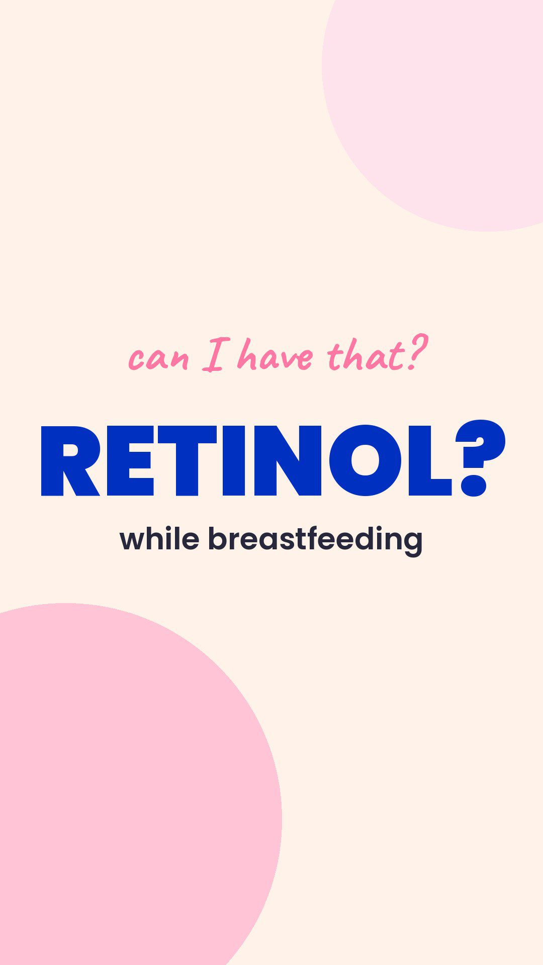 Can I have that? Retinol while breastfeeding, by Midwife Meghan